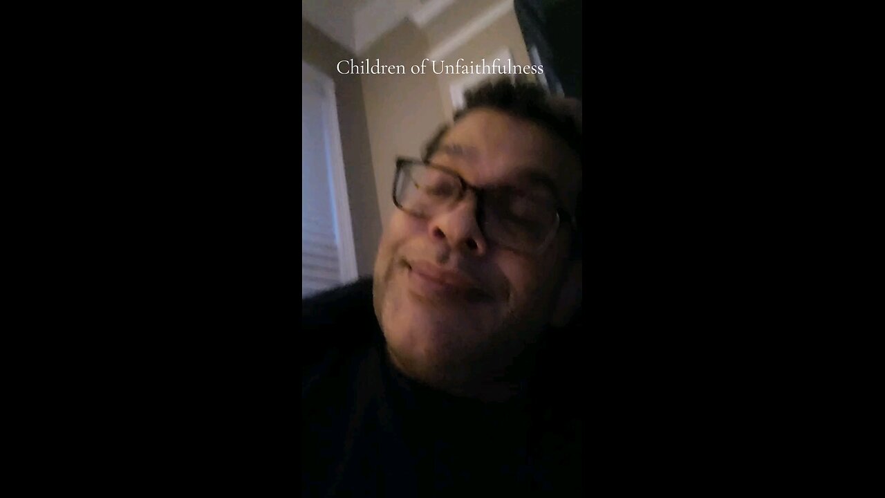 Children of Unfaithfulness