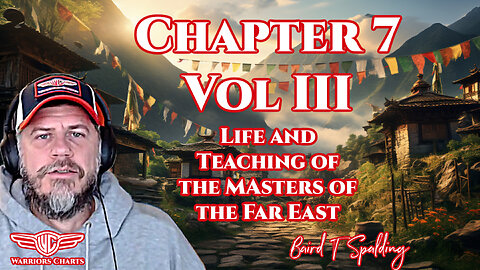 Ch 7 - Vol 3 - Life and Teaching of the Masters of the Far East