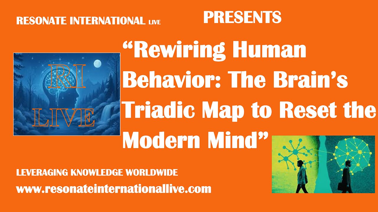 “Rewiring Human Behavior: The Brain’s Triadic Map to Reset the Modern Mind”