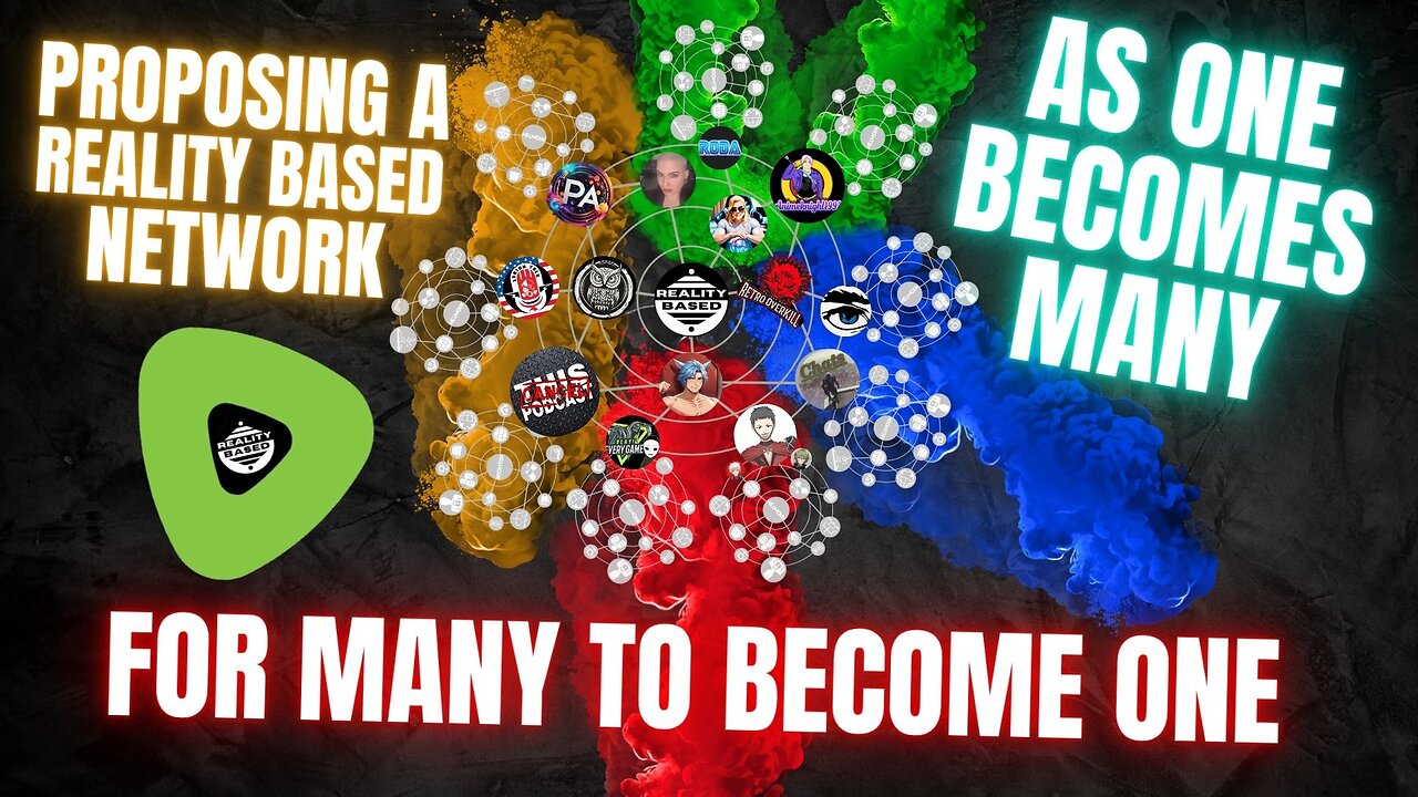 Proposing a Reality Based Network, As One Becomes Many, For Many To Become One