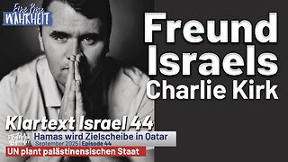 Freund Israels - Charlie Kirk | Qatar & UN plant palästinensischen Staat | Klartext Israel 44