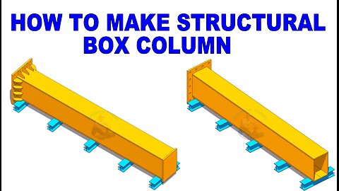 How to Fabricate a Structural Box Colum from Plates.