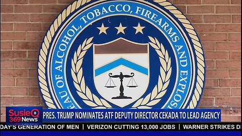 PRES TRUMP NOMINATES ATF DEPUTY DIRECTOR CEKADA TO LEAD AGENCY