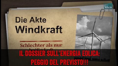 Il dossier sull'energia eolica: Peggio del previsto