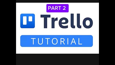 PART 2 Trello Tutorial for beginners (How to Use Trello to Get Your Life Together)