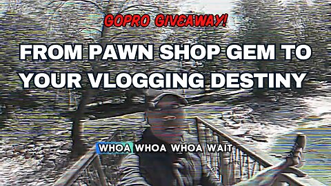 Wednesday Vlog #69: From Pawn Shop Gem to Your Vlogging Launchpad: The GoPro Giveaway!