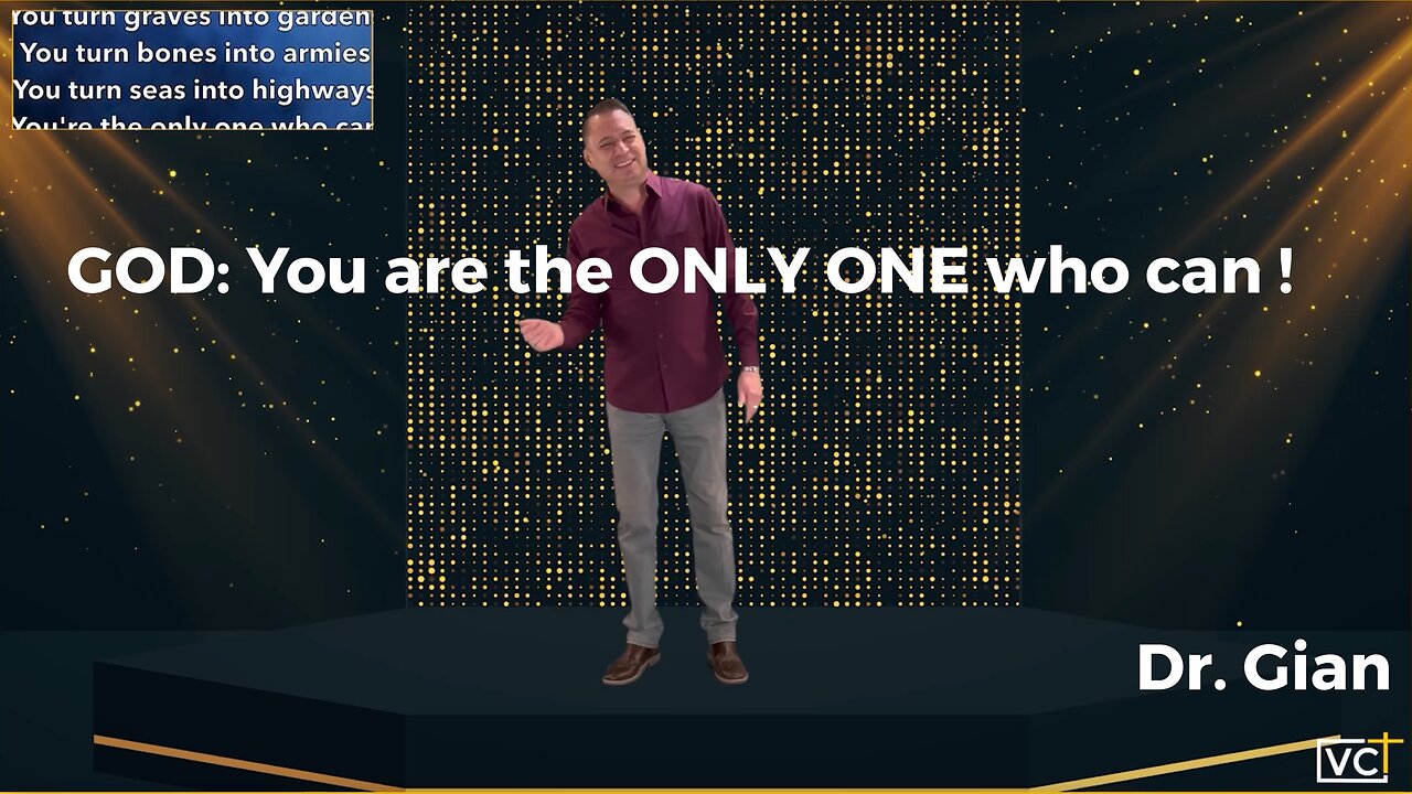 God: You are the only one who can ! By Dr. Gian