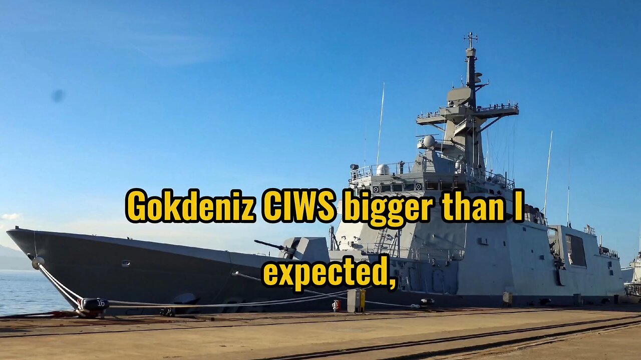 Gokdeniz CIWS bigger than I expected, Covers on the Torpedo Launchers and RHIB help improve Stealth