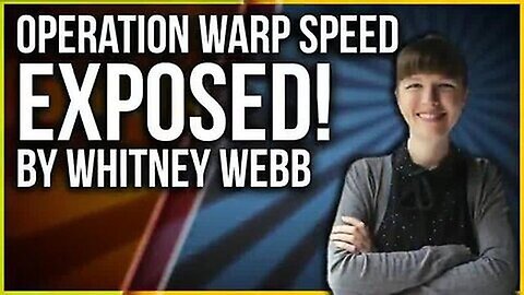 "Unveiling the Truth: Whitney Webb Reveals Secrets of Operation Warp Speed"