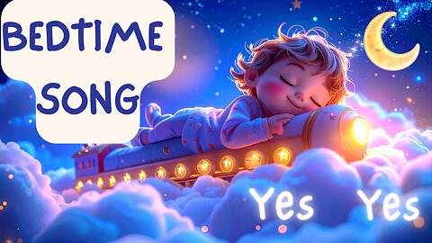 🛏️ Yes Yes Bedtime Song | Magical Dream Train Lullaby for Kids | Sleep Time Cartoon 3D 🚂