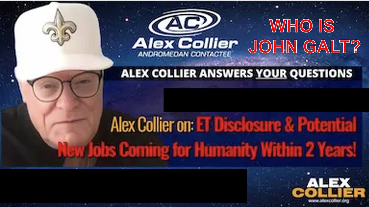 Alex Collier on ET Disclosure & Potential New Jobs Coming 4Humanity Within 2 YRS. WHO IS JOHN GALT