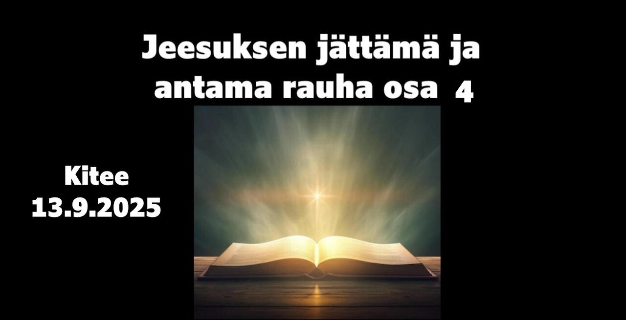 Jeesuksen jättämä ja antama rauha osa 4