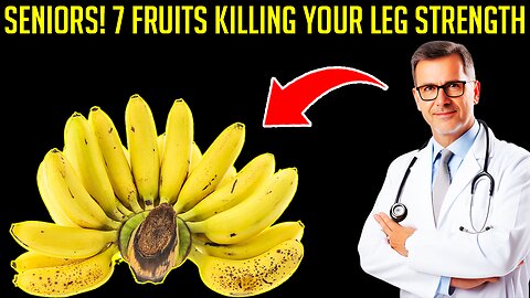 7 Fruits Seniors Must Avoid To Keep Legs Strong: Senior Health And Mobility Tips