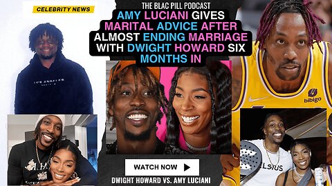 Amy Luciani gives marital advice after almost ending Marriage with Dwight Howard six months in