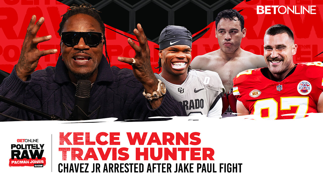 Travis Kelce WARNS Travis Hunter, DeMaurice Smith RIPS NFL, & Julio César Chávez Jr. ARRESTED