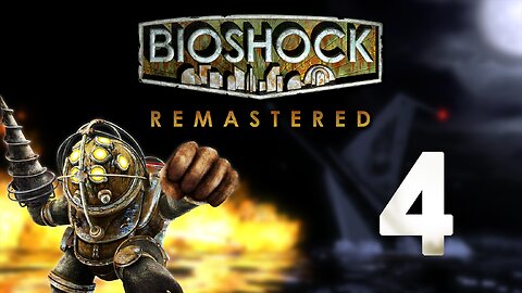 Ring Around The Rosie | Bioshock 1: Remastered - Part 4