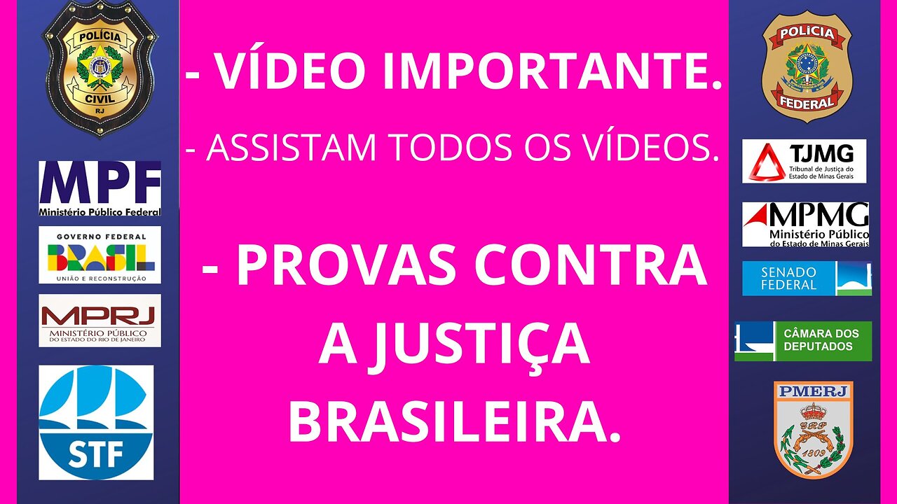 22# PROVAS CONTRA A JUSTIÇA BRASILEIRA, QUE É PERIGOSA AO CIDADÃO BRASILEIRO.