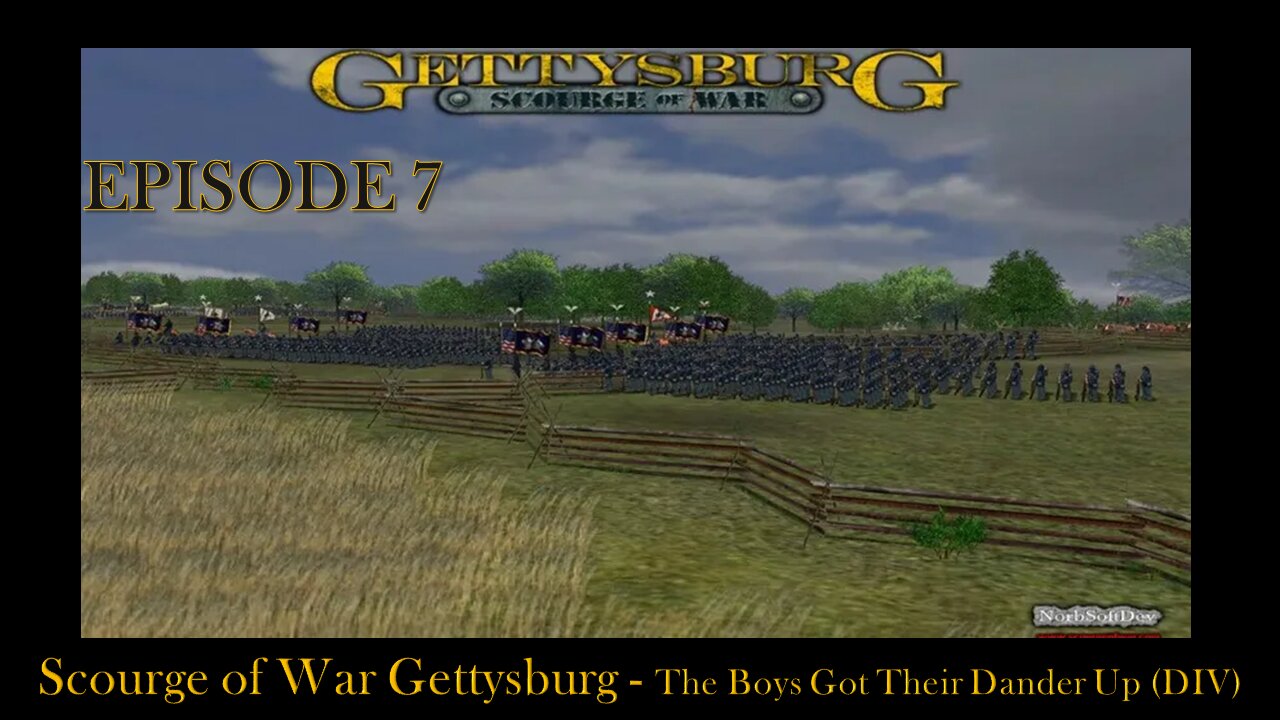 Scourge of War Gettysburg - EPISODE 7 - The Boys Got Their Dander Up (DIV)