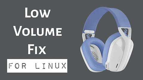 Fix Logitech Headphone Low Volume Issue on Linux