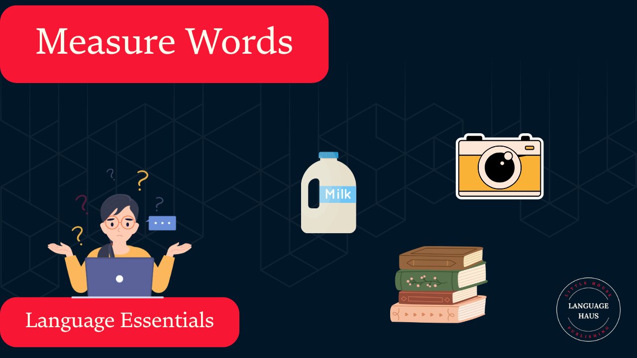 Measure Words and Counters - All You Need For Any Language