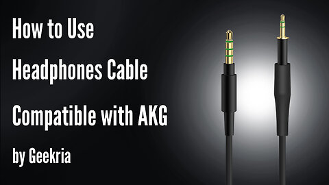 How to Use Headphones Cable Compatible with AKG by Geekria