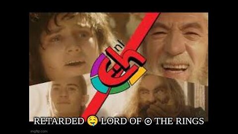 RETARDED 🤤 LORD OF ⊚ THE RINGS