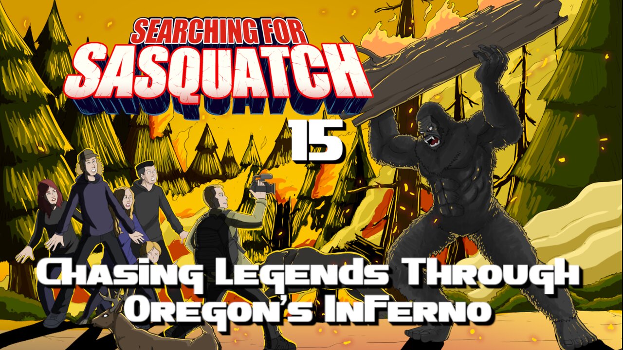 Searching For Sasquatch 15: Chasing Legends Through Oregon's Inferno | Trailer