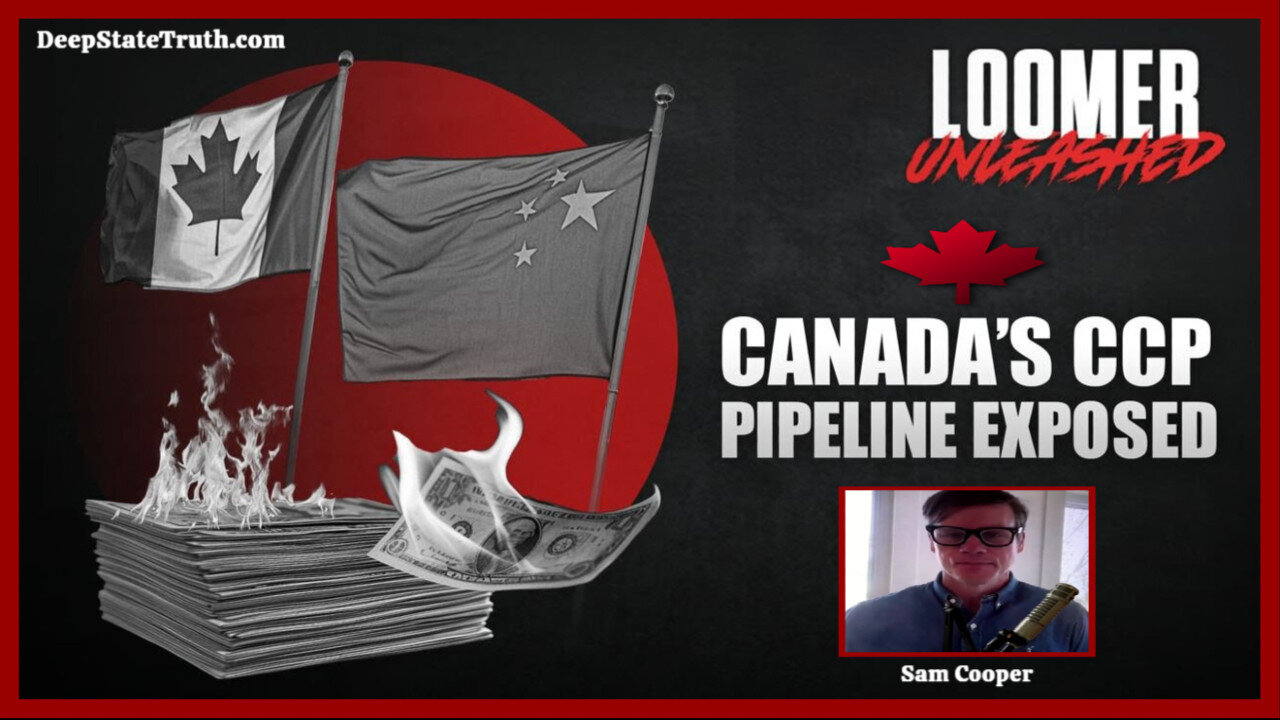 🎙️ 🇨🇦 Canadian Journalist Sam Cooper and Laura Loomer Discuss Chinese Infiltration, Influence and Corruption in Canada 🇨🇳