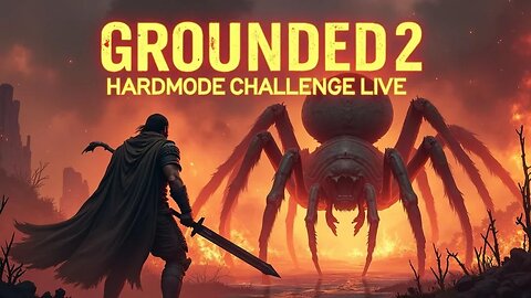 Grounded 2 Hardmode LIVE – Shrunk Down, Turned Up!