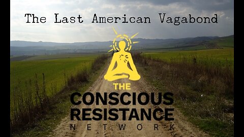 The Last American Vagabond/Conscious Resistance Fundraiser 1/16/26
