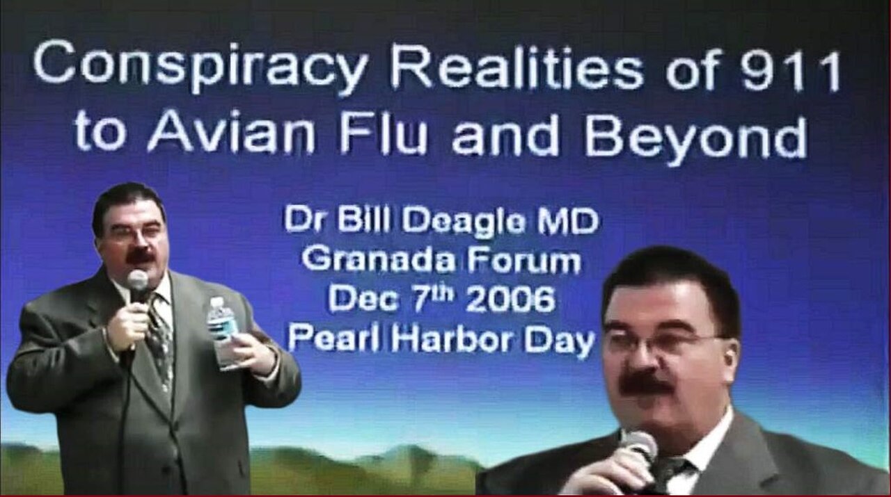 Conspiracy Realities of 9/11 to Avian Flu and Beyond • Dr. William 'Bill' Deagle • 2006 •🕞4h 8m