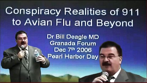 Conspiracy Realities of 9/11 to Avian Flu and Beyond • Dr. William 'Bill' Deagle • 2006 •🕞4h 8m