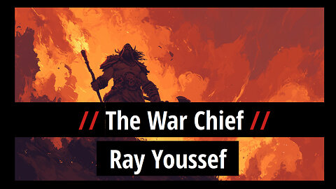 Ray Youssef: The War Chief