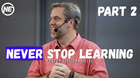 Never Stop Learning Part 2 | Pastor Joel Tassiello | No Excuses Ministries