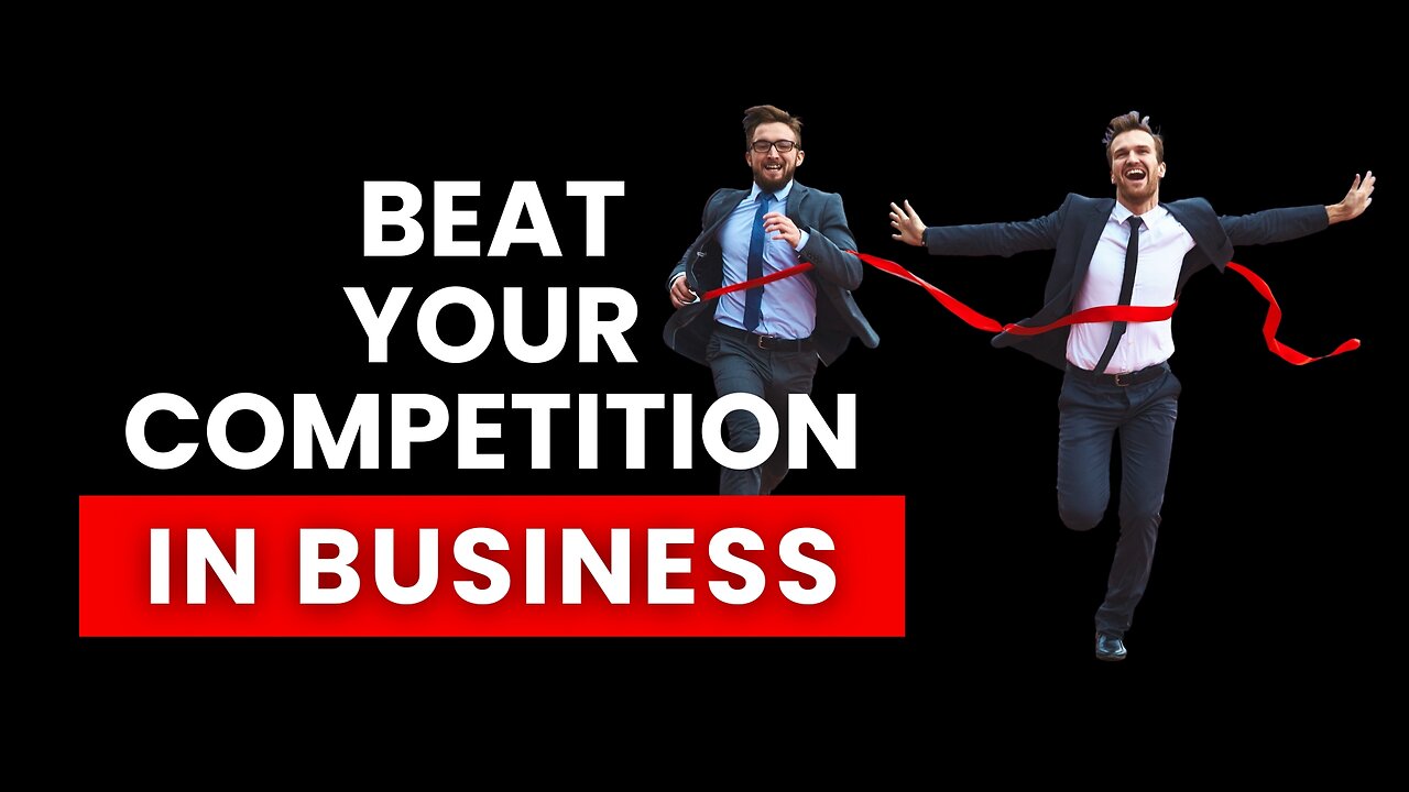 Beat Your Competition