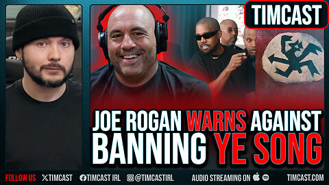 Joe Rogan WARNS About Banning Ye's New Song, HES RIGHT, Ye Goes MASSIVELY Viral Over OFFENSIVE Song