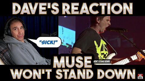 Dave's Reaction: Muse — Won't Stand Down LIVE