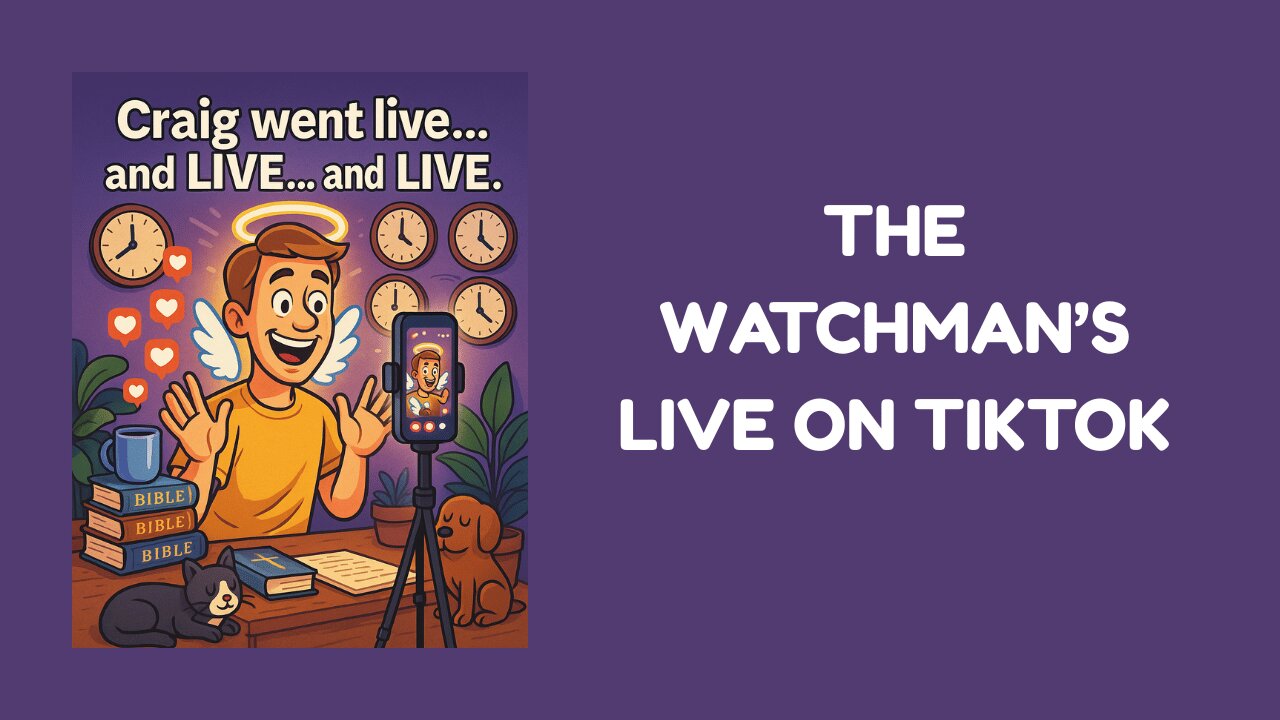 THE WATCHMAN'S LIVE ON TIKTOK