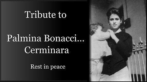 Tribute to Palmina Bonacci R.I.P.