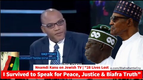 Nnamdi Kanu on Jewish TV | “28 Lives Lost—I Survived to Speak for Peace, Justice & Biafra Truth”