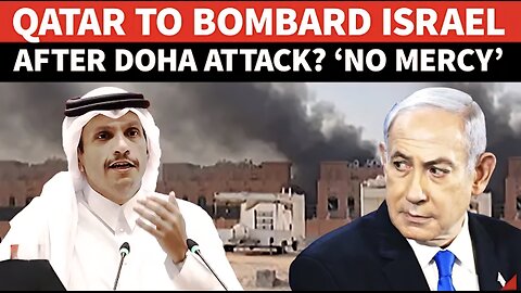 Qatar To Hit Netanyahu’s Den Arab Nation Roars Revenge After Israel’s Attack In Doha