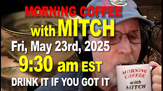 MORNING COFFEE with MITCH-Carnivore Talk - Fri May 23rd 2025, 9:30am EDT