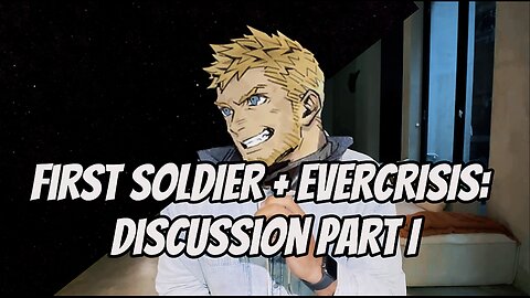 Final Fantasy VII: First Soldier | Let's Chat | Theory Part I