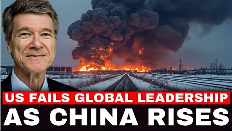 Jeffrey Sachs EXPOSES: US Squandered Post-1991 Peace as China Champions Global Transformation