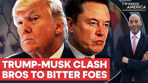 Trump_ Musk Break-Up_ Insults_ Impeachment_ Threats _ Drama _ Firstpost America _ N18G