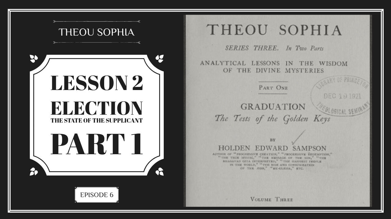 Theou Sophia - Lesson 2 Part 1: Election (Ep.6)