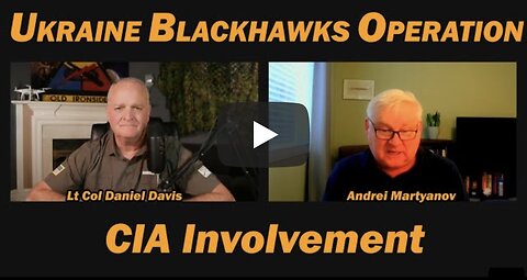 UKRAINE BLACKHAWKS OPERATION: CIA Involvement /Andrei Martyanov & Lt Col Daniel Davis