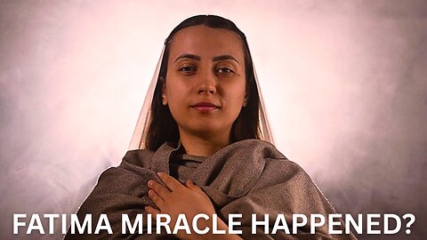 Was Fatima Miracle Real? Proof Of Miracle Of The Sun? Does The Virgin Mary Appear To Us?