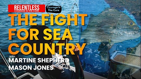 PODCAST RELENTLESS | THE FIGHT FOR SEA COUNTRY IN WESTERN AUSTRALIA