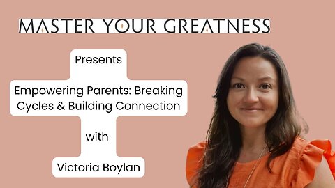 Empowering Parents: Breaking Cycles & Building Connection